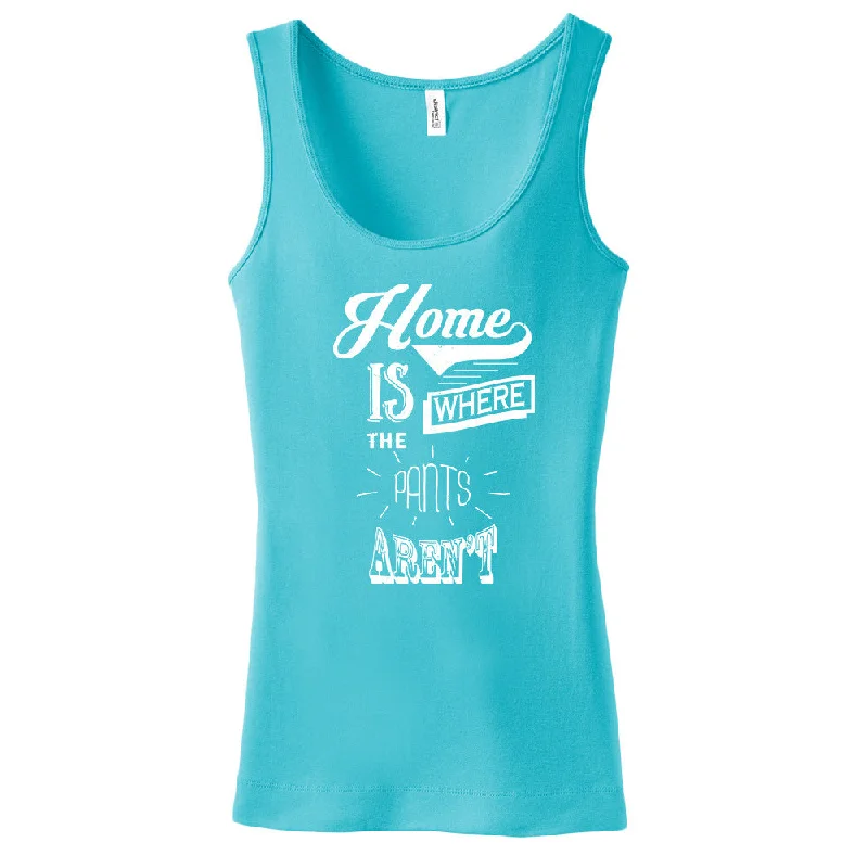 Exclusive Preview Home Is Where The Pants Aren't Tank Top